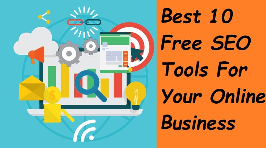 Best 10 Free SEO Tools For your Online Business Rankings